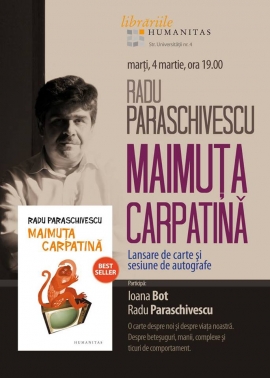 Radu Paraschivescu lanseaza Maimuta Carpatina @ 4 martie Libraria Humanitas Cluj