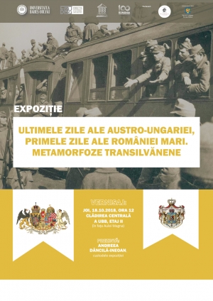 Expozitia „Ultimele zile ale Austro-Ungariei, primele zile ale Romaniei Mari. Metamorfoze transilvanene” la UBB