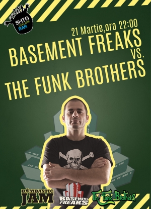 Castiga invitatii la Basement Freaks vs The Funk Brothers @ 21 martie Shto college Bar